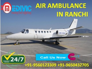 Take Favorable and Finest Air Ambulance Services in Ranchi by Medivic