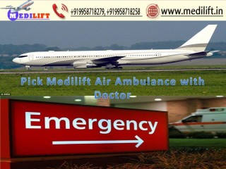 Get Advanced Medical Care Charter Air Ambulance in Delhi by Medilift